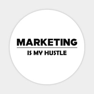 Marketing is my hustle Magnet